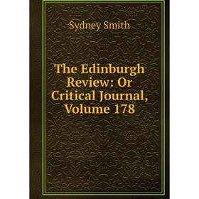 

Книга The Edinburgh Review: Or Critical Journal, Volume 178
