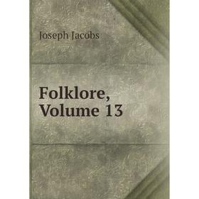 

Книга Folklore, Volume 13