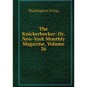 

Книга The Knickerbocker: Or, New-York Monthly Magazine, Volume 36