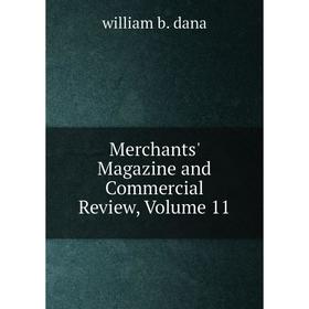 

Книга Merchants' Magazine and Commercial Review, Volume 11