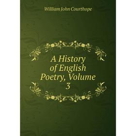 

Книга A History of English Poetry, Volume 3