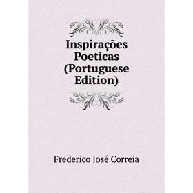 

Книга Inspirações Poeticas (Portuguese Edition)