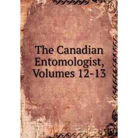 

Книга The Canadian Entomologist, Volumes 12-13