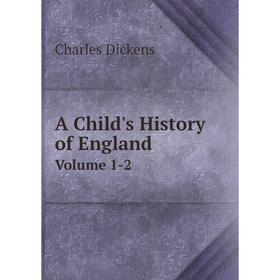 

Книга A Child's History of England Volume 1-2