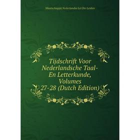 

Книга Tijdschrift Voor Nederlandsche Taal-En Letterkunde, Volumes 27-28 (Dutch Edition)