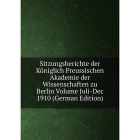 

Книга Sitzungsberichte der Königlich Preussischen Akademie der Wissenschaften zu Berlin Volume Juli-Dec 1910 (German Edition)