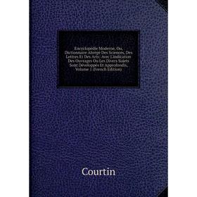 

Книга Encyclopédie Moderne, Ou, Dictionnaire Abrégé Des Sciences, Des Lettres Et Des Arts: Avec L'indication Des Ouvrages Ou Les Divers Sujets Sont Dé