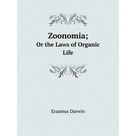 

Книга Zoonomia; Or the Laws of Organic Life