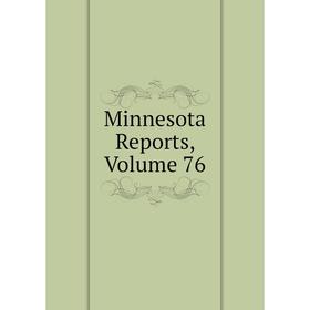

Книга Minnesota Reports, Volume 76