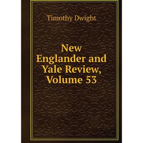 

Книга New Englander and Yale Review, Volume 53