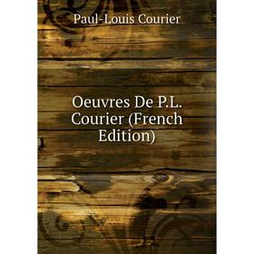 

Книга Oeuvres De PL Courier