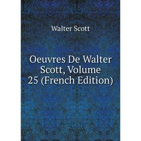 

Книга Oeuvres De Walter Scott, Volume 25