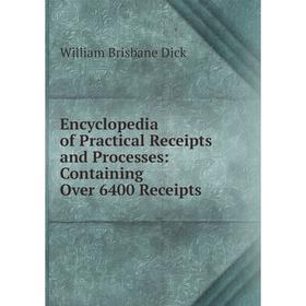 

Книга Encyclopedia of Practical Receipts and Processes: Containing Over 6400 Receipts