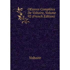 

Книга Oeuvres complètes de Voltaire, Volume 92