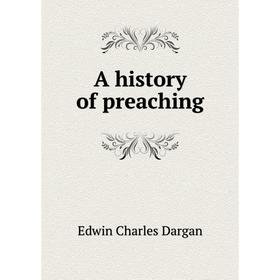 

Книга A history of preaching
