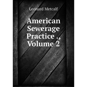 

Книга American Sewerage Practice., Volume 2