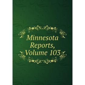 

Книга Minnesota Reports, Volume 103