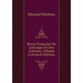 

Книга Revue Française De L'étranger Et Des Colonies, Volume 2 (French Edition)