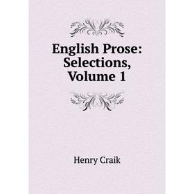 

Книга English Prose: Selections, Volume 1