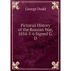 

Книга Pictorial History of the Russian War, 1854-5-6 Signed G.D
