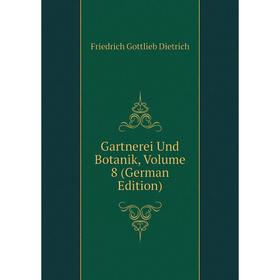 

Книга Gartnerei Und Botanik, Volume 8 (German Edition)
