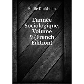 

Книга L'année Sociologique, Volume 9