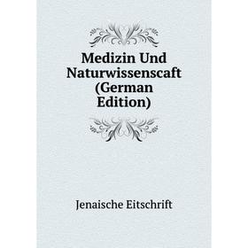 

Книга Medizin Und Naturwissenscaft
