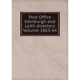 

Книга Post Office Edinburgh and Leith directory Volume 1863-64