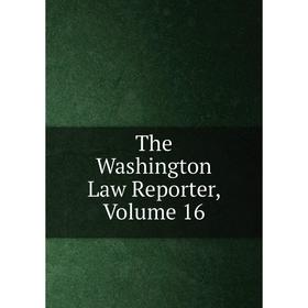 

Книга The Washington Law Reporter, Volume 16