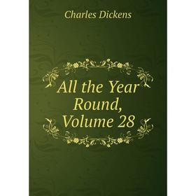 

Книга All the Year Round, Volume 28