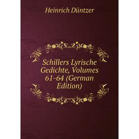

Книга Schillers Lyrische Gedichte, Volumes 61-64 (German Edition)
