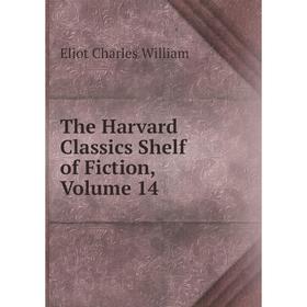 

Книга The Harvard Classics Shelf of Fiction, Volume 14