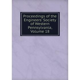 

Книга Proceedings of the Engineers' Society of Western Pennsylvania, Volume 18