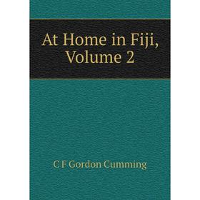 

Книга At Home in Fiji, Volume 2