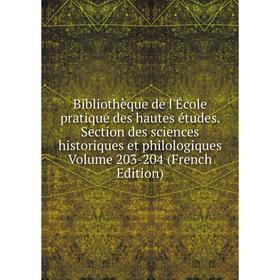 

Книга Bibliothèque de l'École pratique des hautes études. Section des sciences historiques et philologiques Volume 203-204 (French Edition)