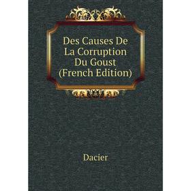 

Книга Des Causes De La Corruption Du Goust (French Edition)