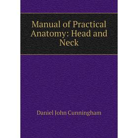 

Книга Manual of Practical Anatomy: Head and Neck
