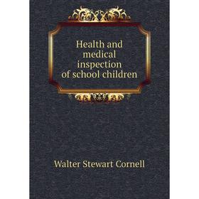 

Книга Health and medical inspection of school children