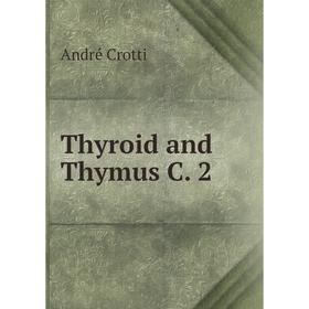 

Книга Thyroid and Thymus C. 2