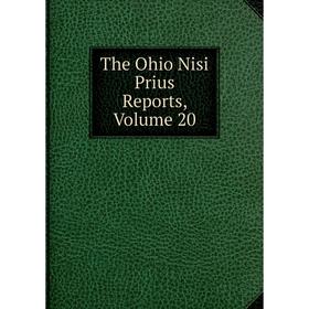 

Книга The Ohio Nisi Prius Reports, Volume 20
