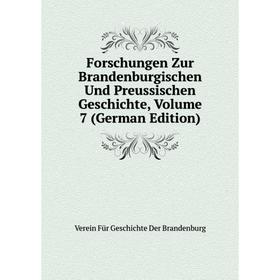 

Книга Forschungen Zur Brandenburgischen Und Preussischen Geschichte, Volume 7 (German Edition)
