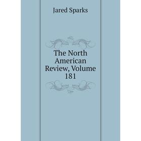 

Книга The North American Review, Volume 181