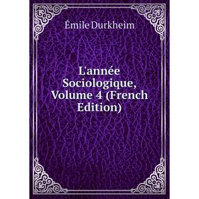 

Книга L'année Sociologique, Volume 4