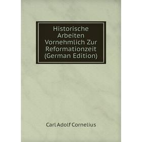 

Книга Historische Arbeiten Vornehmlich Zur Reformationzeit (German Edition)