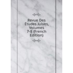 

Книга Revue Des Études Juives, Volumes 7-8 (French Edition)