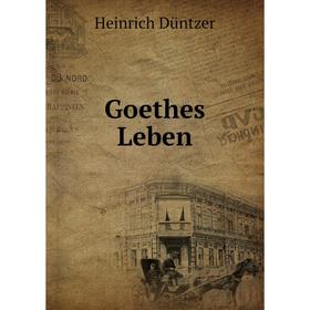 

Книга Goethes Leben