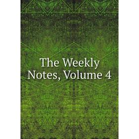 

Книга The Weekly Notes, Volume 4