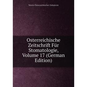 

Книга Osterreichische Zeitschrift Für Stomatologie, Volume 17