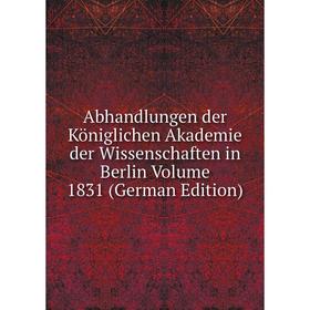 

Книга Abhandlungen der Königlichen Akademie der Wissenschaften in Berlin Volume 1831 (German Edition)