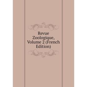 

Книга Revue Zoologique, Volume 2 (French Edition)